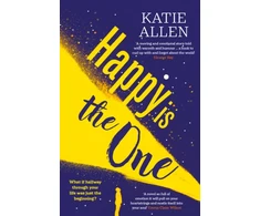 KNYGA Katie Allen Happy is the One, The poignant, life-affirming new novel from the author of Everything Happens for a Reason