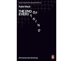 KNYGA Katie Mack End of Everything, (Astrophysically Speaking)