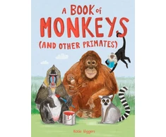 KNYGA Katie Viggers A Book of Monkeys (and other Primates)