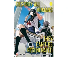 KNYGA Katsura Ise Destroy All Humans. They Can't Be Regenerated. A Magic: The Gathering Manga, Vol. 1