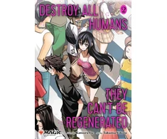 KNYGA Katsura Ise Destroy All Humans. They Can't Be Regenerated. A Magic: The Gathering Manga, Vol. 2