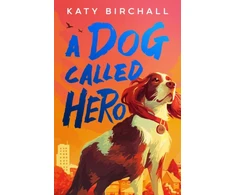 KNYGA Katy Birchall A Dog Called Hero