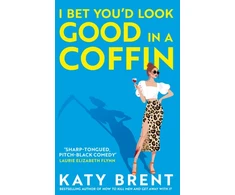 KNYGA Katy Brent Brent Katy I Bet You’d Look Good in a Coffin