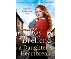 KNYGA Kay Brellend Daughter's Heartbreak, A captivating, heartbreaking World War One saga, inspired by true events