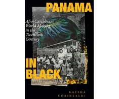 KNYGA Kaysha Corinealdi Panama in Juodas, Afro-Caribbean World Making in the Twentieth Century