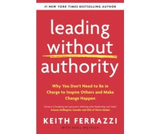 KNYGA Keith Ferrazzi Leading Without Authority