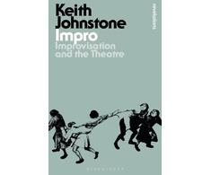KNYGA Keith Johnstone Johnstone, Keith (Practitioner, UK) Impro: Improvisation and the Theatre
