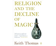 KNYGA Keith Thomas Religion and the Decline of Magic