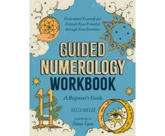 KNYGA Kelli Miller Guided Numerology Workbook, A Beginner's Guide: Understand Yourself and Unleash Your Potential Through Your Numbers