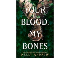KNYGA Kelly Andrew Your Blood, My Bones