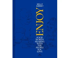 KNYGA Kelly Gibney Enjoy, Food Worth Sharing with the People You Love