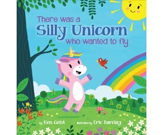 KNYGA Ken Geist There Was a Silly Unicorn Who Wanted to Fly