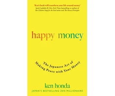 KNYGA Ken Honda Happy Money, The Japanese Art of Making Peace with Your Money