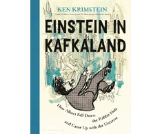 KNYGA Ken Krimstein Einstein in Kafkaland, How Albert Fell Down the Rabbit Hole and Came Up with the Universe