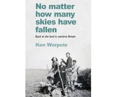 KNYGA Ken Worpole No Matter How Many Skies Have Fallen