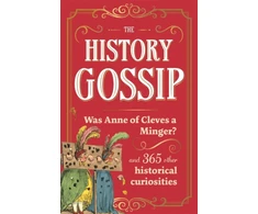 KNYGA Kennedy Katie History Gossip, Was Anne of Cleves a Minger? and 365 Other Historical Curiosities