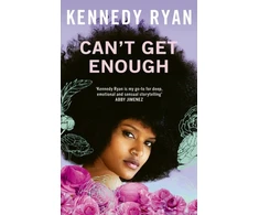 KNYGA Kennedy Ryan Can’t Get Enough, A forbidden romance brimming with angst, heat, and hope.