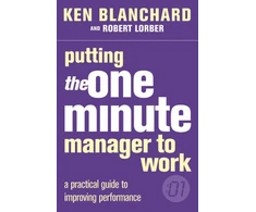 KNYGA Kenneth H Blanchard Blanchard, Kenneth; Lorber, Robert, M.D. Putting the One Minute Manager to Work