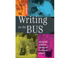 KNYGA Kent Richard Writing on the Bus, Using Athletic Team Notebooks and Journals to Advance Learning and Performance in Sports- Published in cooperation with the National Writing Project