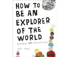 KNYGA Keri Smith How to be an Explorer of the World