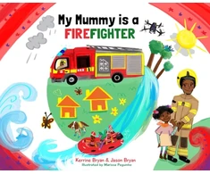 KNYGA Kerrine Bryan My Mummy is a Firefighter