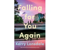 KNYGA Kerry Lonsdale Falling for You Again, A Novel