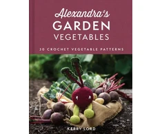KNYGA Kerry Lord Alexandra's Garden Vegetables, 30 Crochet Vegetable Patterns