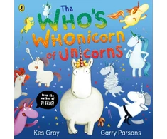 KNYGA Kes Gray Who's Whonicorn of Unicorns, from the author of Oi Frog!