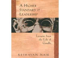 KNYGA Keshavan Nair Higher Standard of Leadership, Lessons from the Life of Gandhi