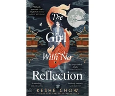 KNYGA Keshe Chow Girl With No Reflection, The highly anticipated dark and romantic fantasy debut
