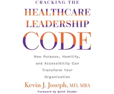 KNYGA Kevin Joseph Cracking the Healthcare Leadership Code