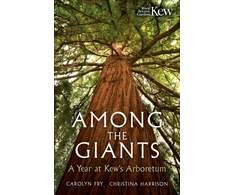 KNYGA Kew Gardens Among the Giants, A Year at Kew's Arboretum