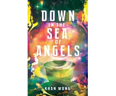 Khan Wong Down in the Sea of Angels