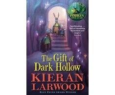 KNYGA Kieran Larwood Gift of Dark Hollow, The second in The World of Podkin one-Ear series