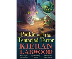 KNYGA Kieran Larwood Podkin and the Tentacled Terror, The eighth in The World of Podkin One-Ear series