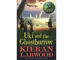 KNYGA Kieran Larwood Uki and the Ghostburrow, The sixth in The World of Podkin One-Ear series
