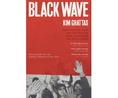 KNYGA Kim Ghattas Ghattas Kim Juodas Wave: Saudi Arabia, Iran and the Rivalry That Unravelled the Middle East