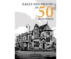 KNYGA Kim Revill Ilkley and Around in 50 Buildings