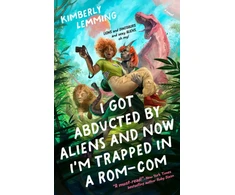 KNYGA Kimberly Lemming I Got Abducted by Aliens and Now I'm Trapped in a Rom-Com
