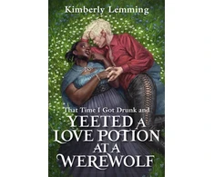 KNYGA Kimberly Lemming That Time I Got Drunk And Yeeted A Love Potion At A Werewolf, Mead Mishaps 2