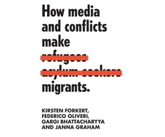 KNYGA Kirsten Forkert How Media and Conflicts Make Migrants