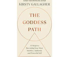 KNYGA Kirsty Gallagher Goddess Path, 13 Steps to Becoming Your Most Intuitive, Authentic and Powerful Self