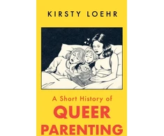 KNYGA Kirsty Loehr Short History of Queer Parenting