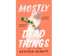 KNYGA Kristen Arnett Mostly Dead Things