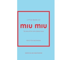 KNYGA Kristen Bateman Bateman Kristen Little Book of Miu Miu: The story of the iconic fashion house