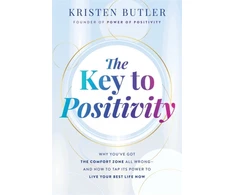 KNYGA Kristen Butler Key to Positivity, Why You’ve Got the Comfort Zone All Wrong – and How to Tap Its Power to Live Your Best Life Now