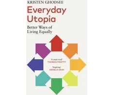 KNYGA Kristen Ghodsee Everyday Utopia, Better Ways of Living Equally