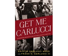 KNYGA Kristin Carlucci Weed Get Me Carlucci, A Daughter Recounts Her Father's Legacy of Service