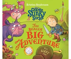 KNYGA Kristina Stephenson Sir Charlie Stinky Socks: The Really Big Adventure