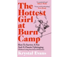 KNYGA Krystal Evans Hottest Girl at Burn Camp, How to Survive a Fire and A Chaotic Upbringing (Without Losing Your Sense of Humour)